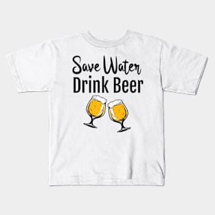 Save Water Drink Beer Kids T-Shirt